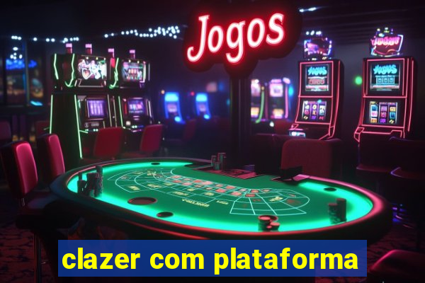 clazer com plataforma